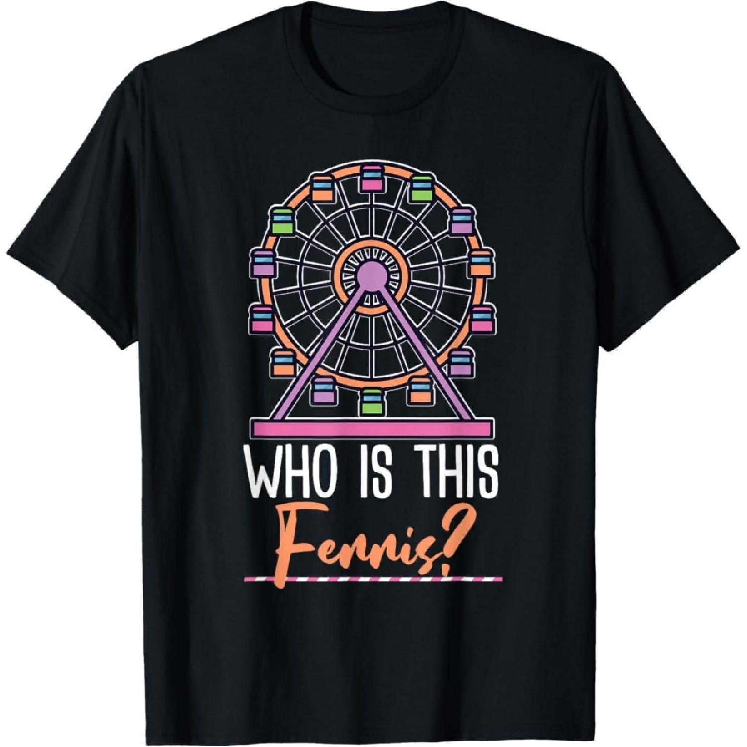 Ferris Wheel Design Who Is This Ferris_ T-Shirt S