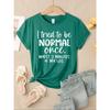 I Tried To Be Normal Once Print Women T-Shirts Multicolor Modal Short Sleeve Trendy Sports Clothes Casual Hip Hop Clothing