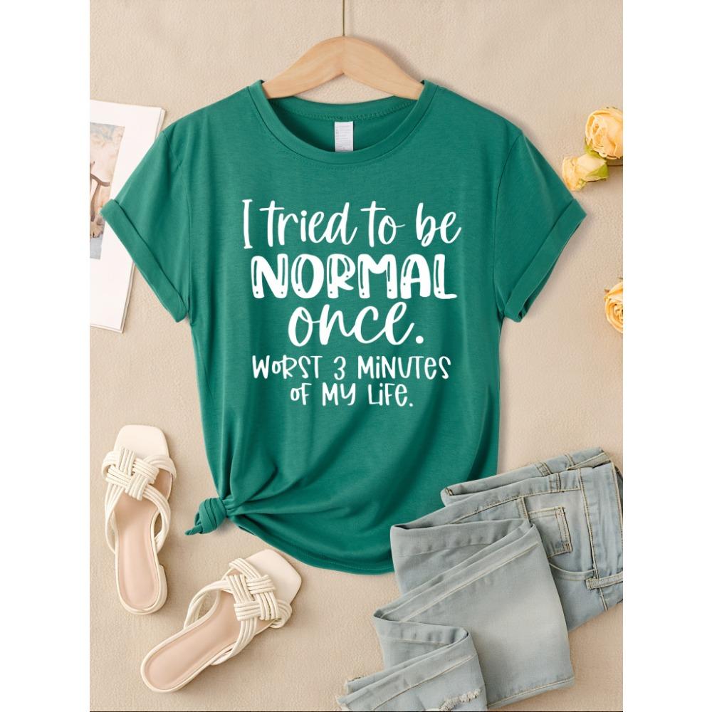 I Tried To Be Normal Once Print Women T-Shirts Multicolor Modal Short Sleeve Trendy Sports Clothes Casual Hip Hop Clothing