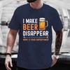 I Make Beer Disappear Whats Your Superpower Funny Drinking TShirt for Men Casual TShirt Fashion Men Tee TShirts Clothing Tops