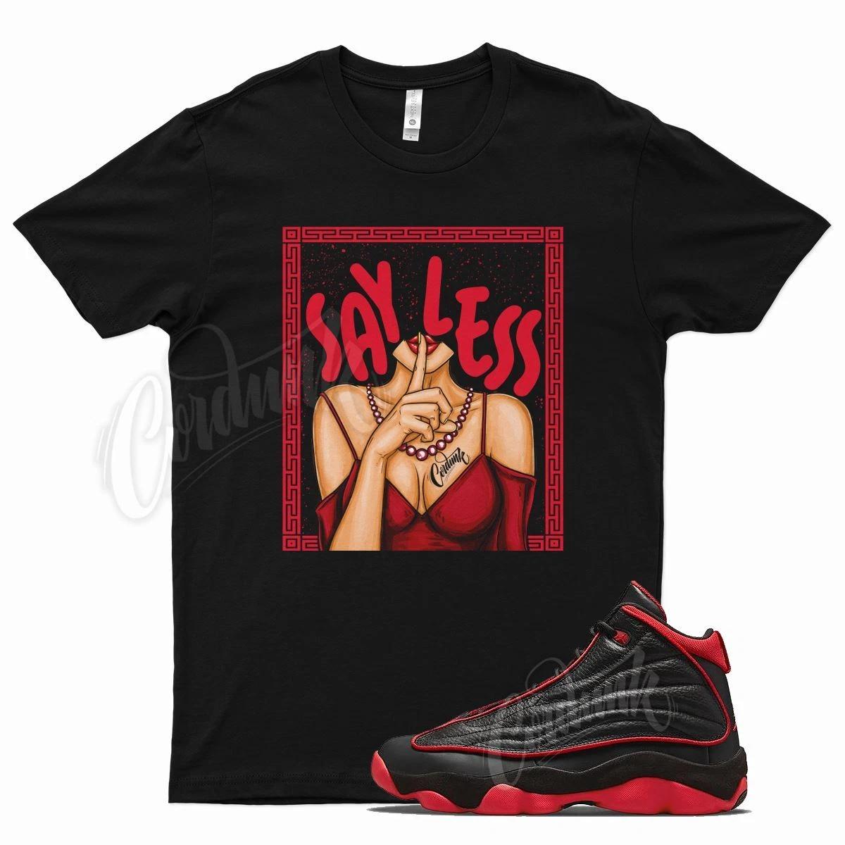 Black SAY LESS T Shirt for J1 Pro Strong University Red M