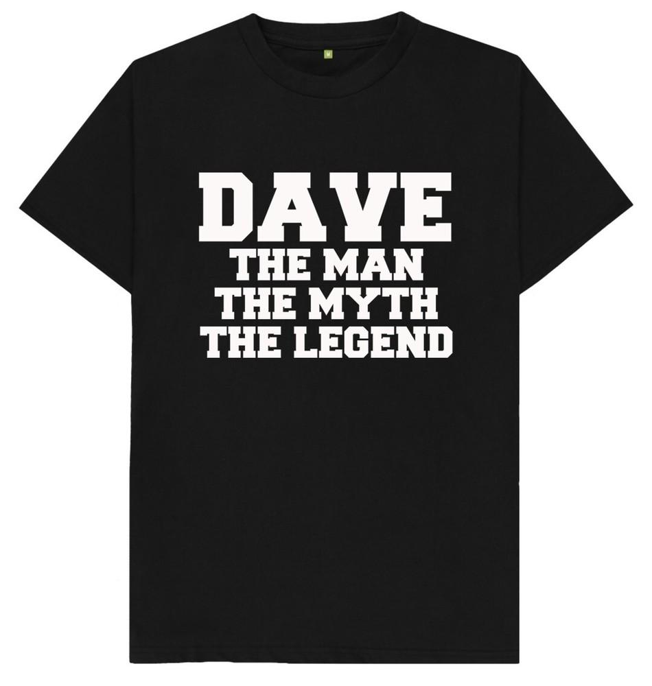 Dave The Man The Myth The Legend Funny Joke Humour Gift T Shirt