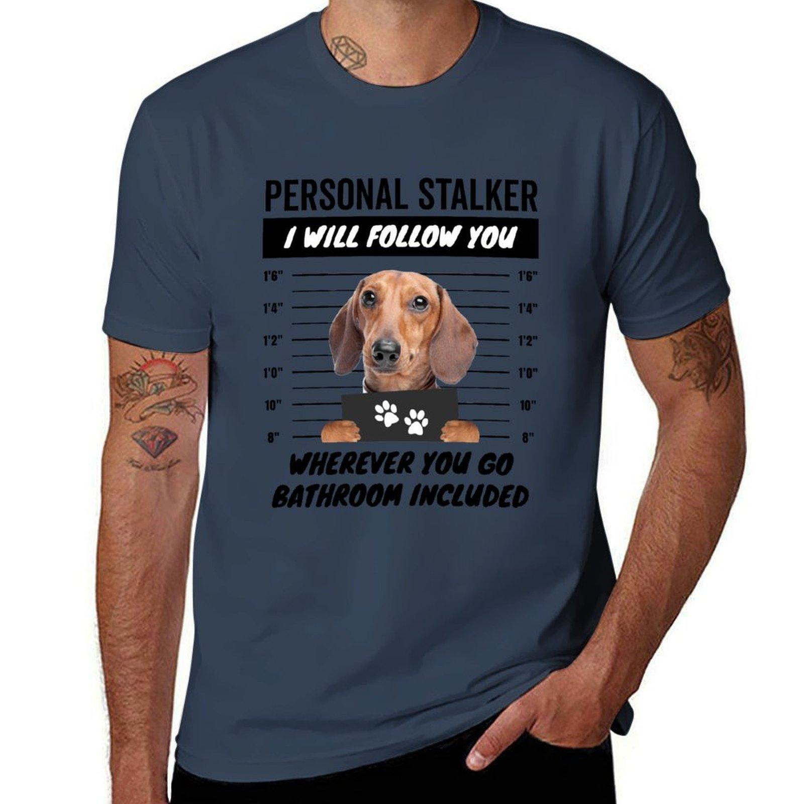 Personal Stalker Dotson Dog Dachshund Tshirt Regular Fit Plain Tee Shirt S