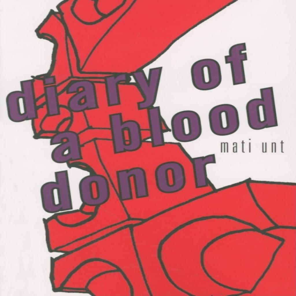 Diary of a Blood Donor by Mati Unt Paperback Book 9781564784964