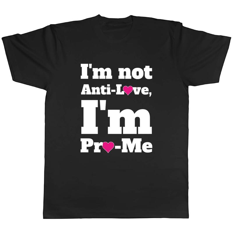 Je ne suis pas Anti amour T-Shirt homme je suis pro-moi dr?le amour coeur T-Shirt cadeau S