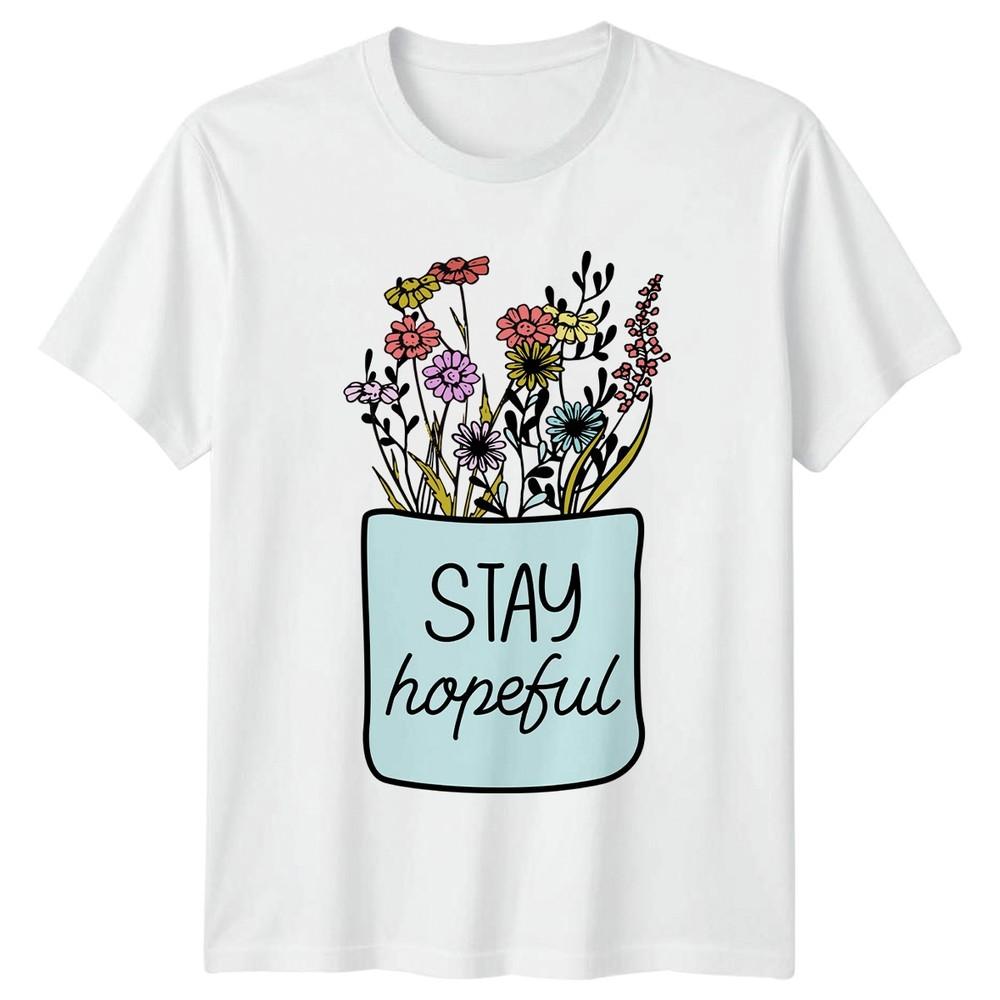 Stay Hopeful Unisexs TShirt Wildflower Floral Birthday Gift For Her S