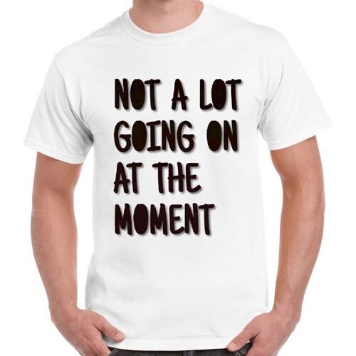 

Not A Lot Going On At The Moment Sir Cool Gift Unisex Retro T Shirt 2121 4XL
