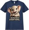 Elephant T Shirt I Remember Everything Cute Funny Baby Animal Graphic Tee