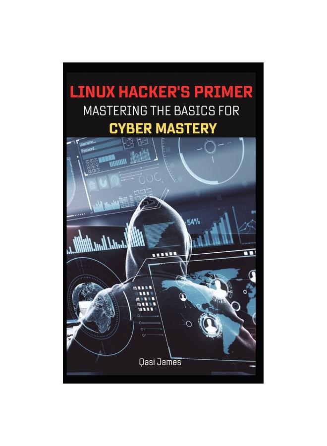 Kniha Linux Hacker's Primer : Mastering the Basics for Cyber Mastery