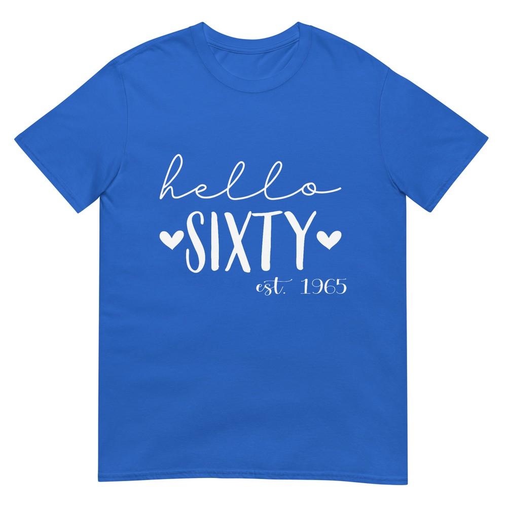 Hello Sixty Est 1965 60 Years Old 60th Birthday For Unisex TShirt