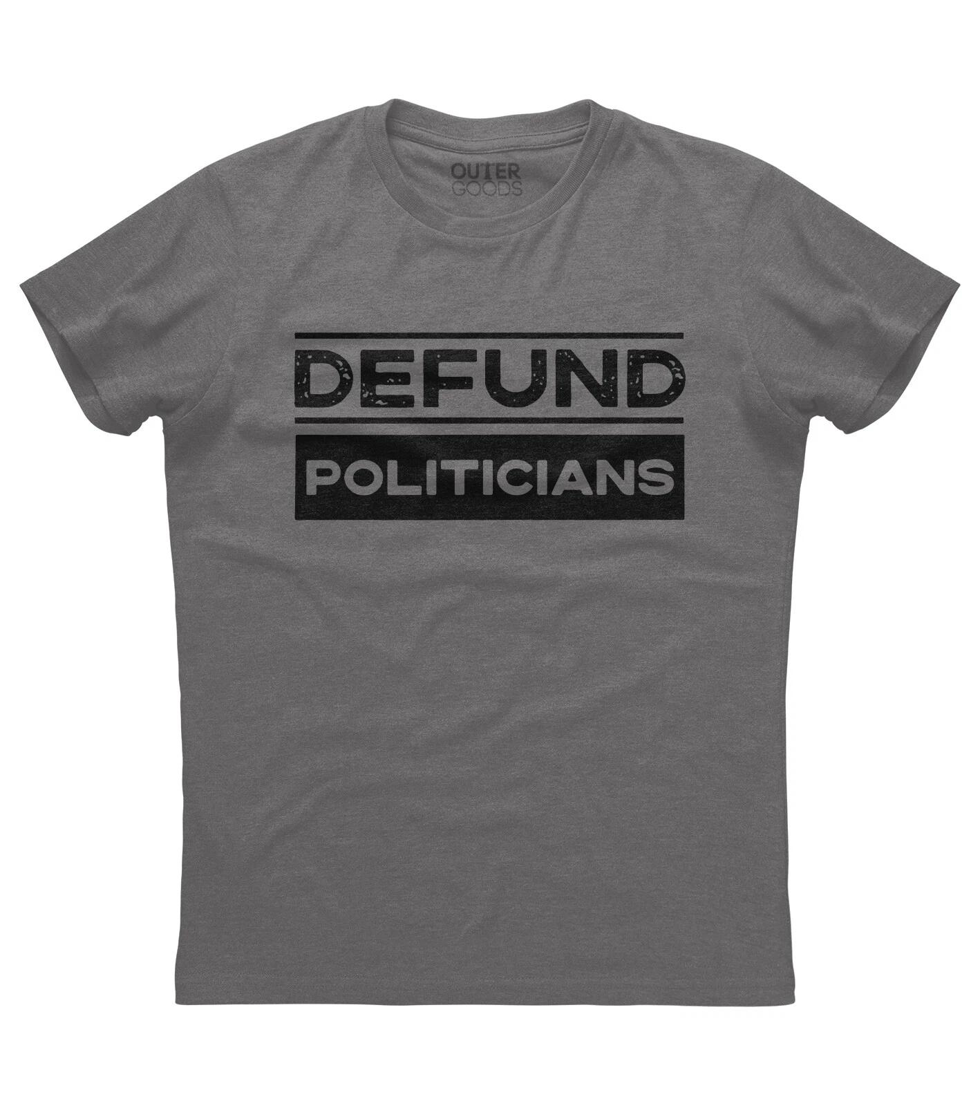 Political American Tee Defund Politicians Libertarian Anti Government T-shirt XXXL