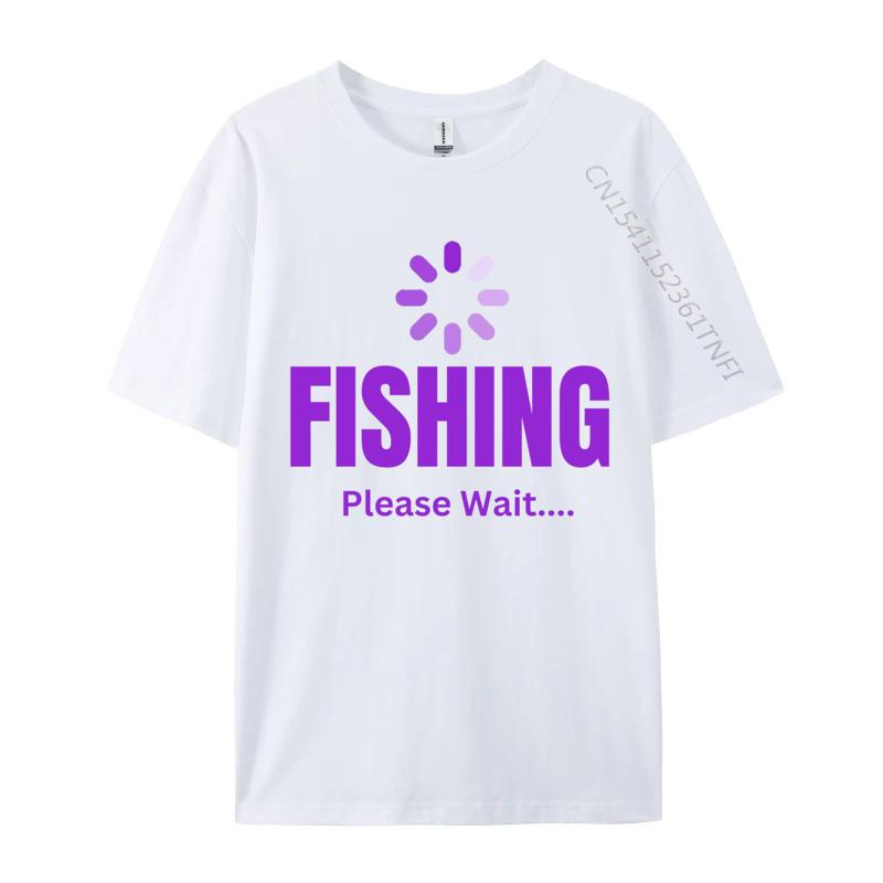 

Clothing Fishing Please Wait TShirts O Neck Tops T Shirt Latest 100 Cotton Geek T Shirt Design Mens S