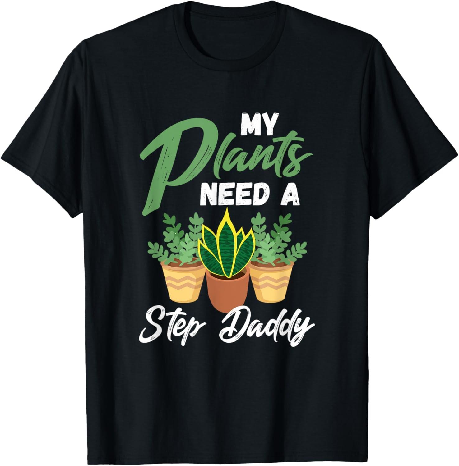 Need A Step Daddy Gardener Unisex T-Shirt S