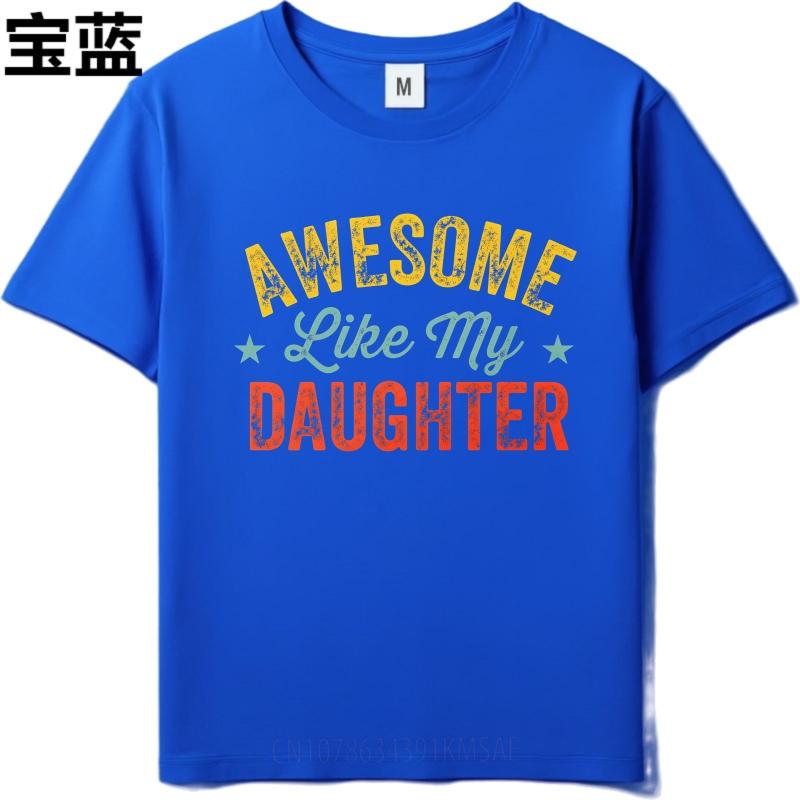 T Shirt Unisex Casual Round Neck Tee Comfort For Unisex Summer T Shirt Awesome Like My Daughter Short Sleeve Travel ONeck Women Tops
