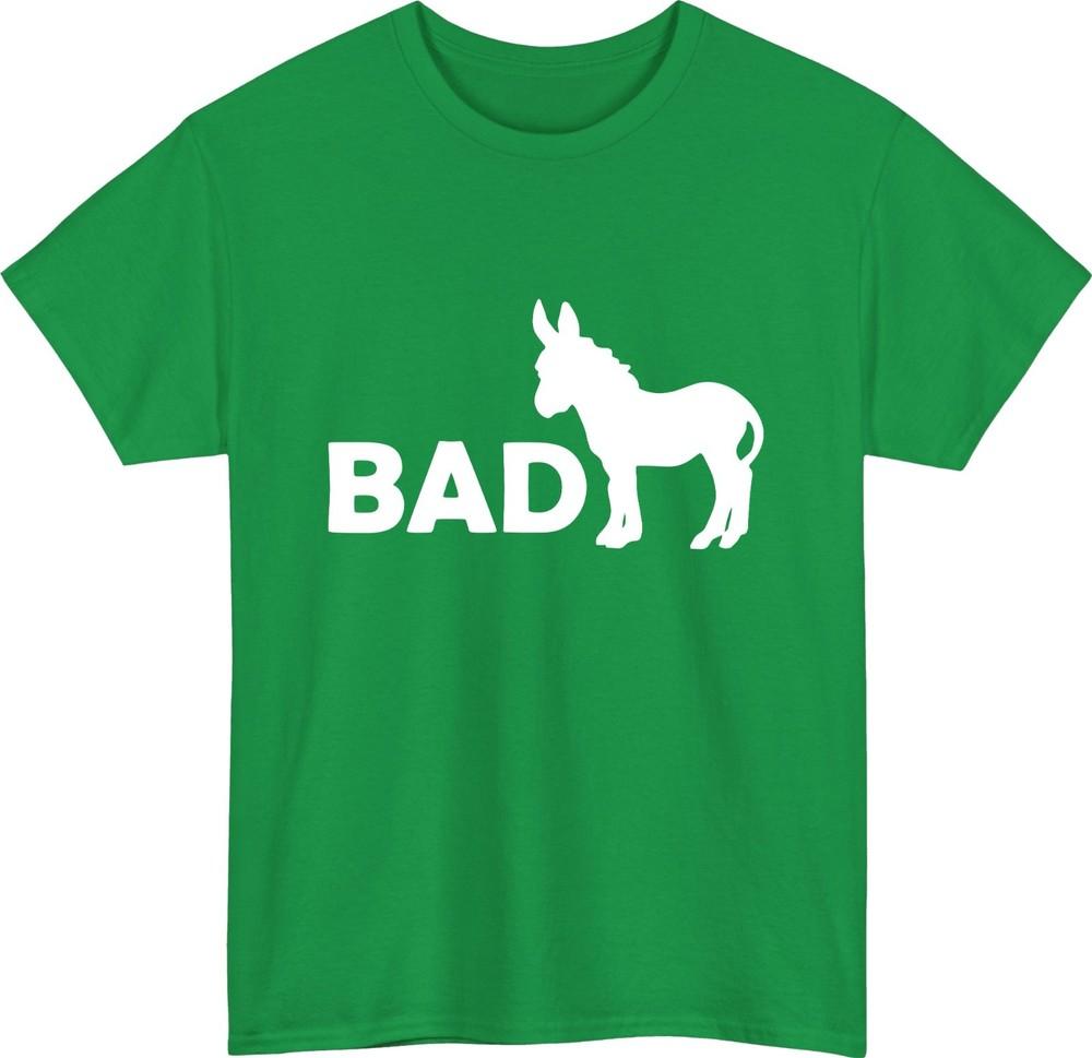 Bad a funny donkey tshirt sarcastic pun humour birthday party gift tee top