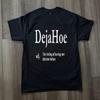 Dejabu Graphic Tee, DejaHoe Definition T-Shirt, Funny Sassy Graphic Tee, Deja Hoe Shirt, Funny Graphic Tee, Viral Meme Shirt, Y2K Streetwear