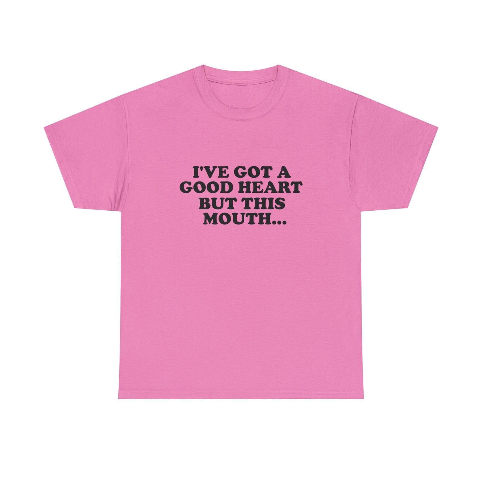 Y2K Tee Shirt, 00 s, Funny Tee, 2000 s t-Shirt I ve Got A Good Heart But This Mouth Shirt 90s Aesthetic, Funny Quote Y2K tshirt L
