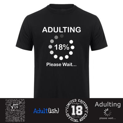 Adulting Please Wait Funny T Shirt Unisex Unisex 18 Years Old Tshirt Graphic Tee Casual Humor Shirt Birthday Gift HJ149