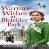 Wartime Wishes At Bletchley Park by Molly Green Paperback Book 9780008562243