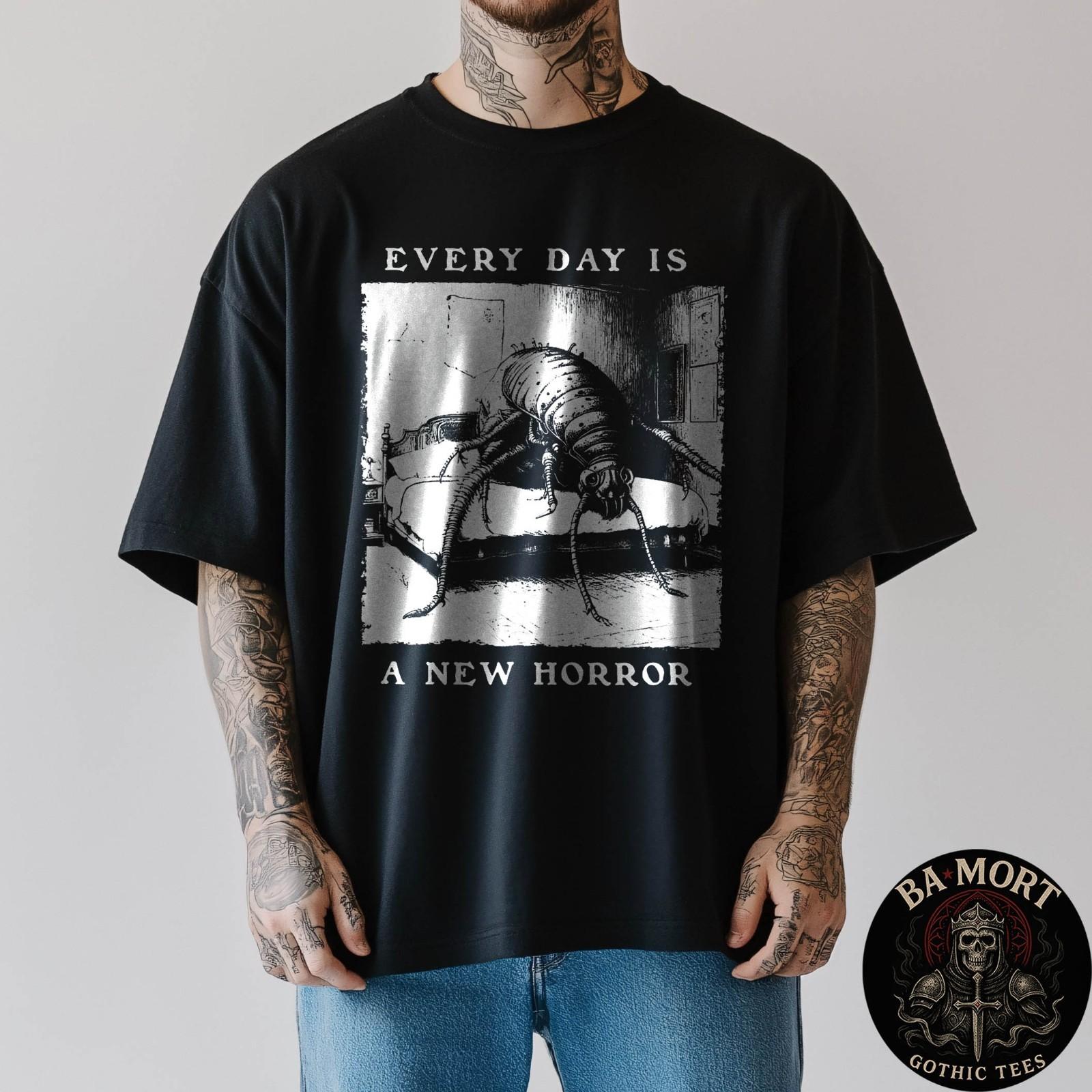 Every Day Is A New Horror Franz Kafka Existentialism Gregor T-Shirt S