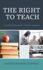 The The Right To Teach : Creating Spaces for Teacher Agency Book
