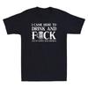 I Came Here To Drink and Fvck Funny Drinking Beer Quote Vintage Men's T-Shirt