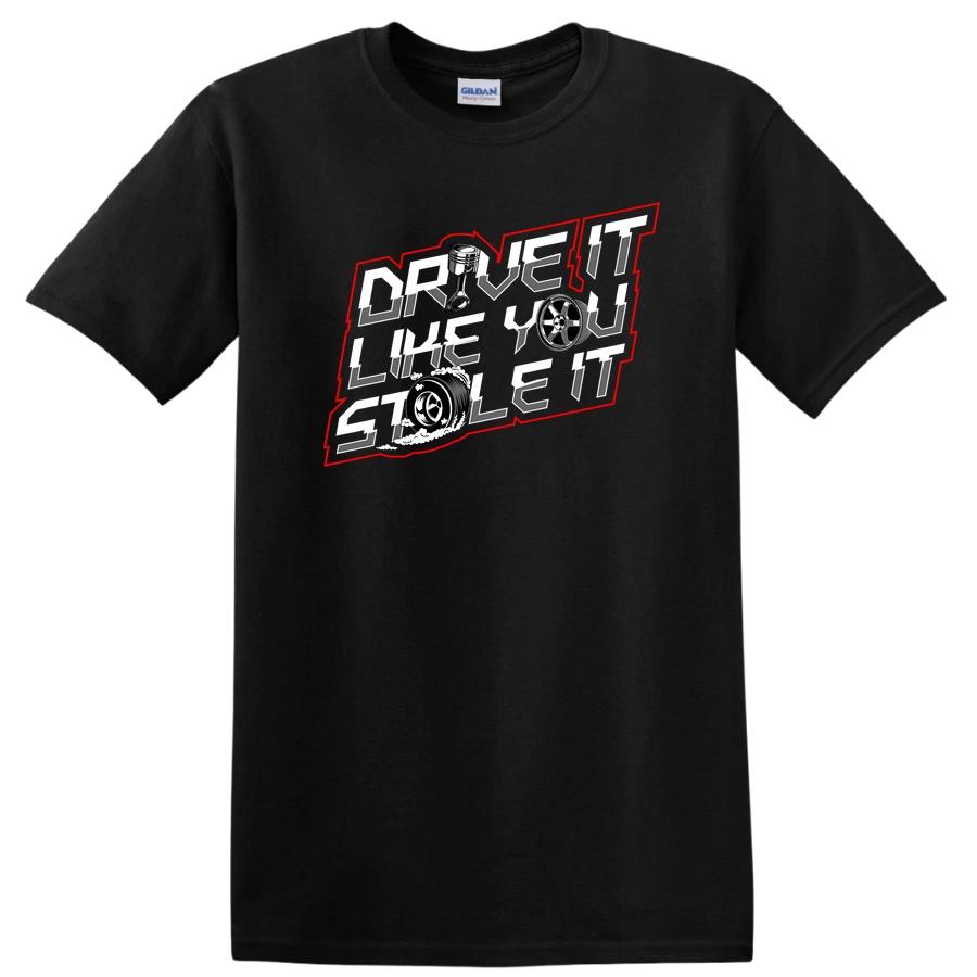 Drive Like You Stole It T Shirt Cool Car Gearhead Tee Racing Enthusiast