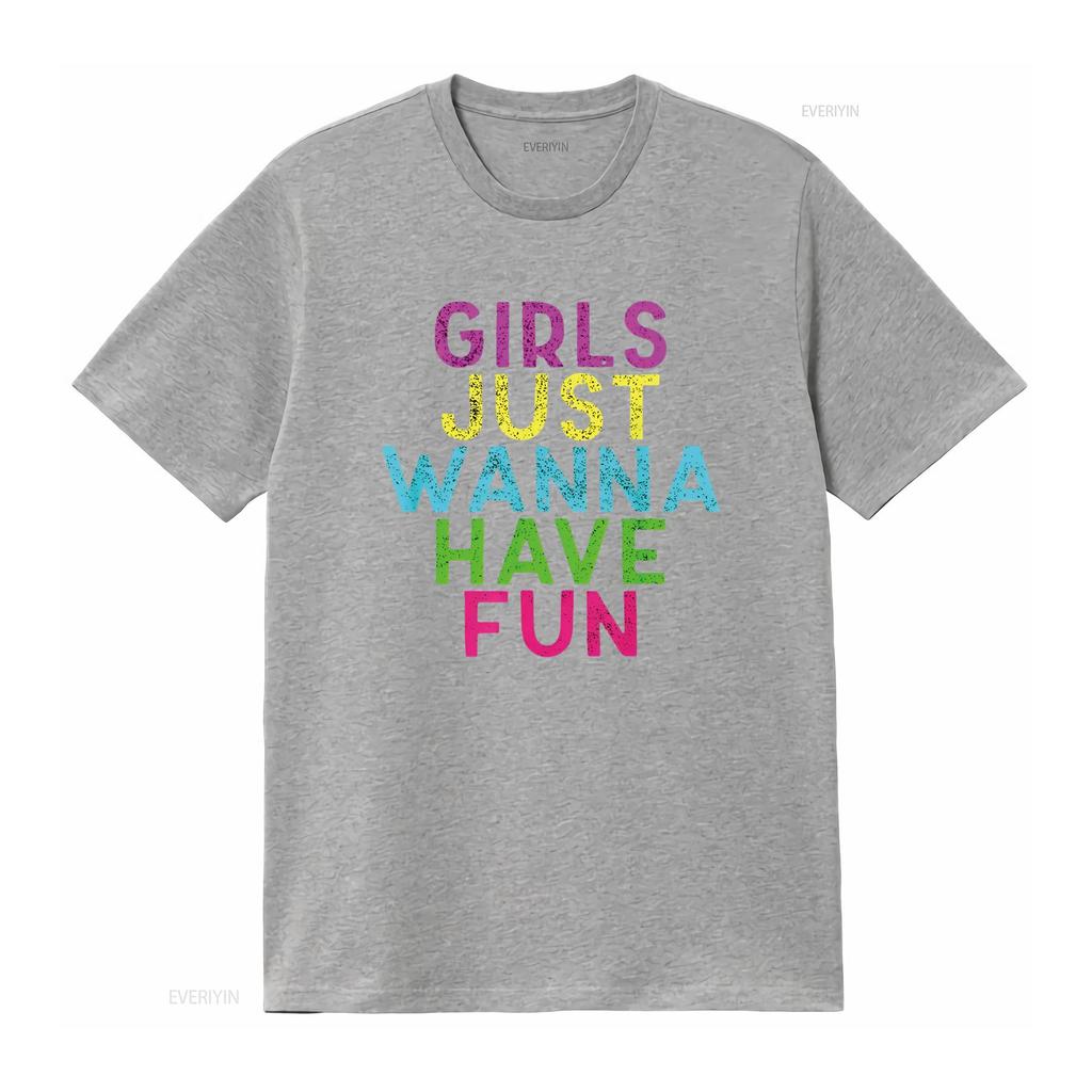 Womens Girls Just Wanna Have Fun Design T Shirt Black vintage Washed Breathable Stylish homme Soft Top For Everyday Wear