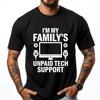 I M My Family Unpaid Tech Support Computer Engineer Graphic T Shirts Men Camisas De Hombre Luxury Clothing