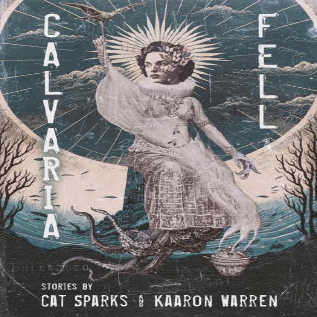 Calvaria Fell by Kaaron Warren Paperback Book 9781946154828