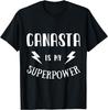 Canasta Is My Superpower Sarcastic Gambler Novelty T-Shirt