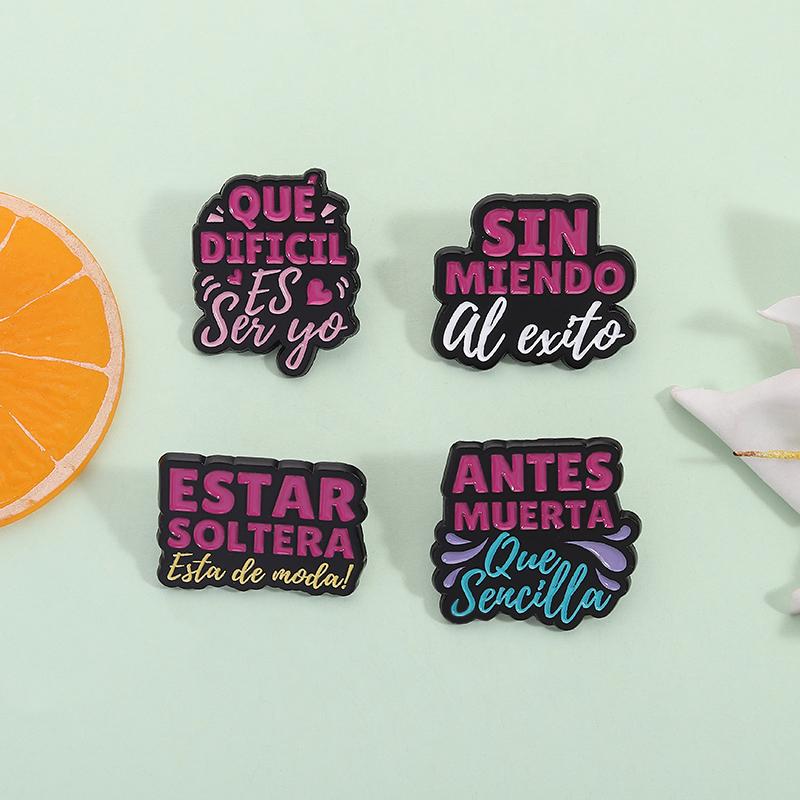 Funny Spanish Quote Enamel Pins SIN Miedo Antes Muerta Que Sencilla Estar Soltera Brooches Lapel Badge Jewelry Gifts For Friends