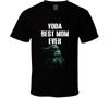 Yoda Best Mom Ever Mother Day Gift Grogu Mandelorian T Shirt