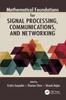 Bok Mathematical Foundations for Signal Processing, Communications, and Networking