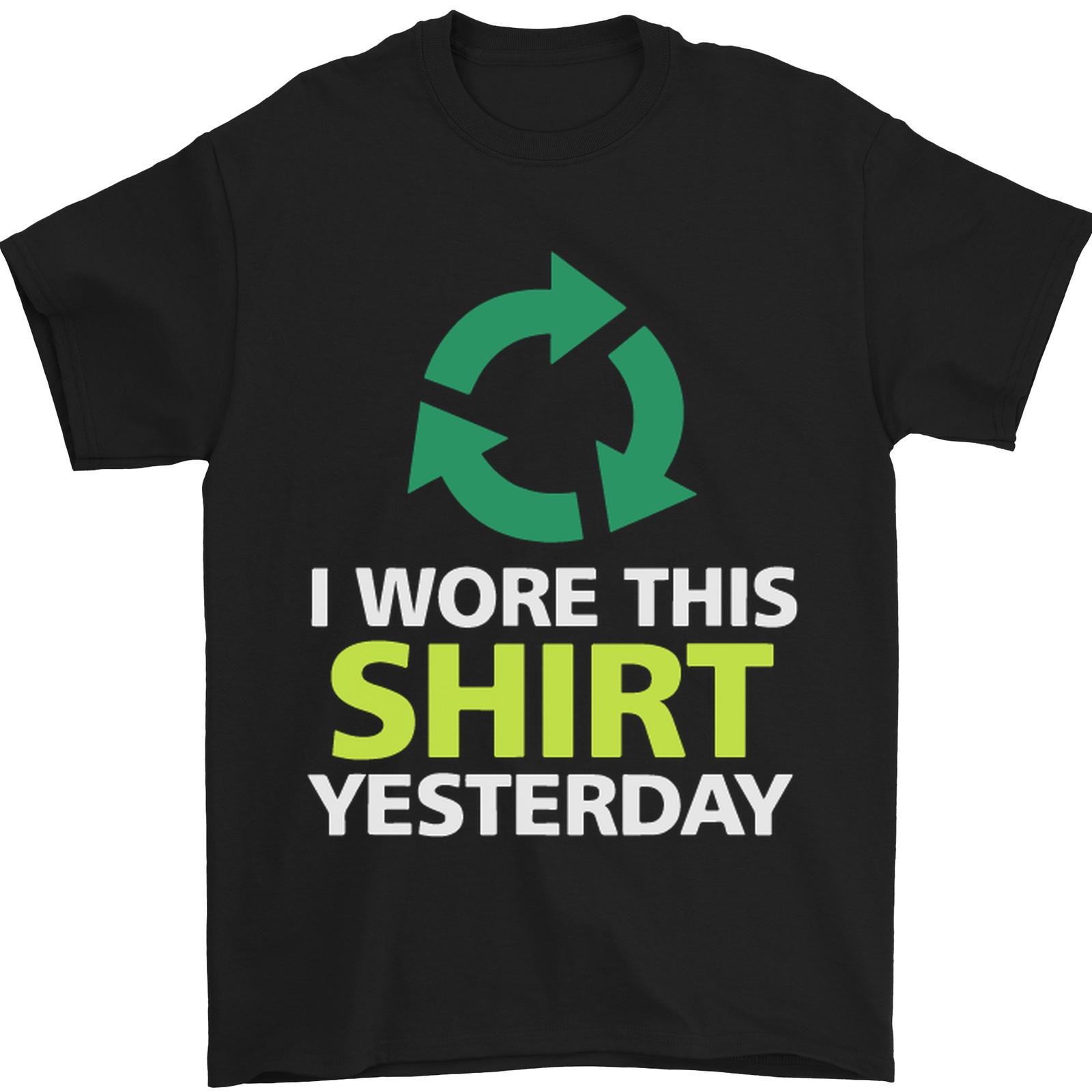 I Wore This Yesterday Funny Environmental Mens T-Shirt 100% Cotton S