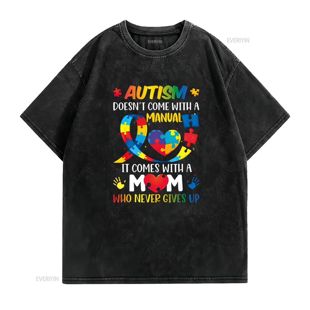 Autism Mom Doesn t Come With A Unisexual Unisex Awareness Shirt vintage Washed Soft Slightly Top For Everyday Wear Breathable homme