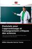 The Postulats Pour L'apprentissage Et L'enseignement Critiques Des Sciences Book