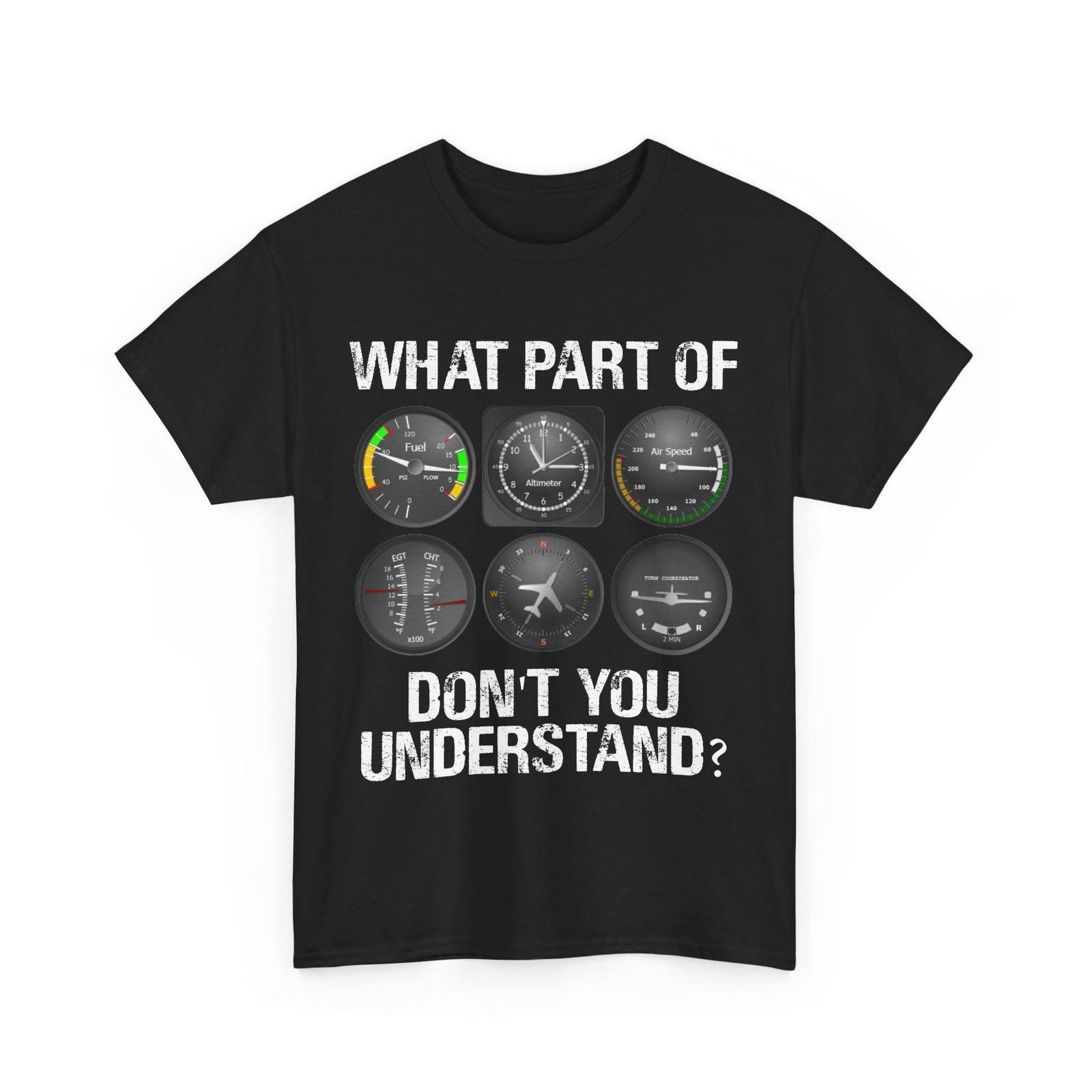 Airplane What Part of Don t You Understand Pilot Aviator T-Shirt XXL