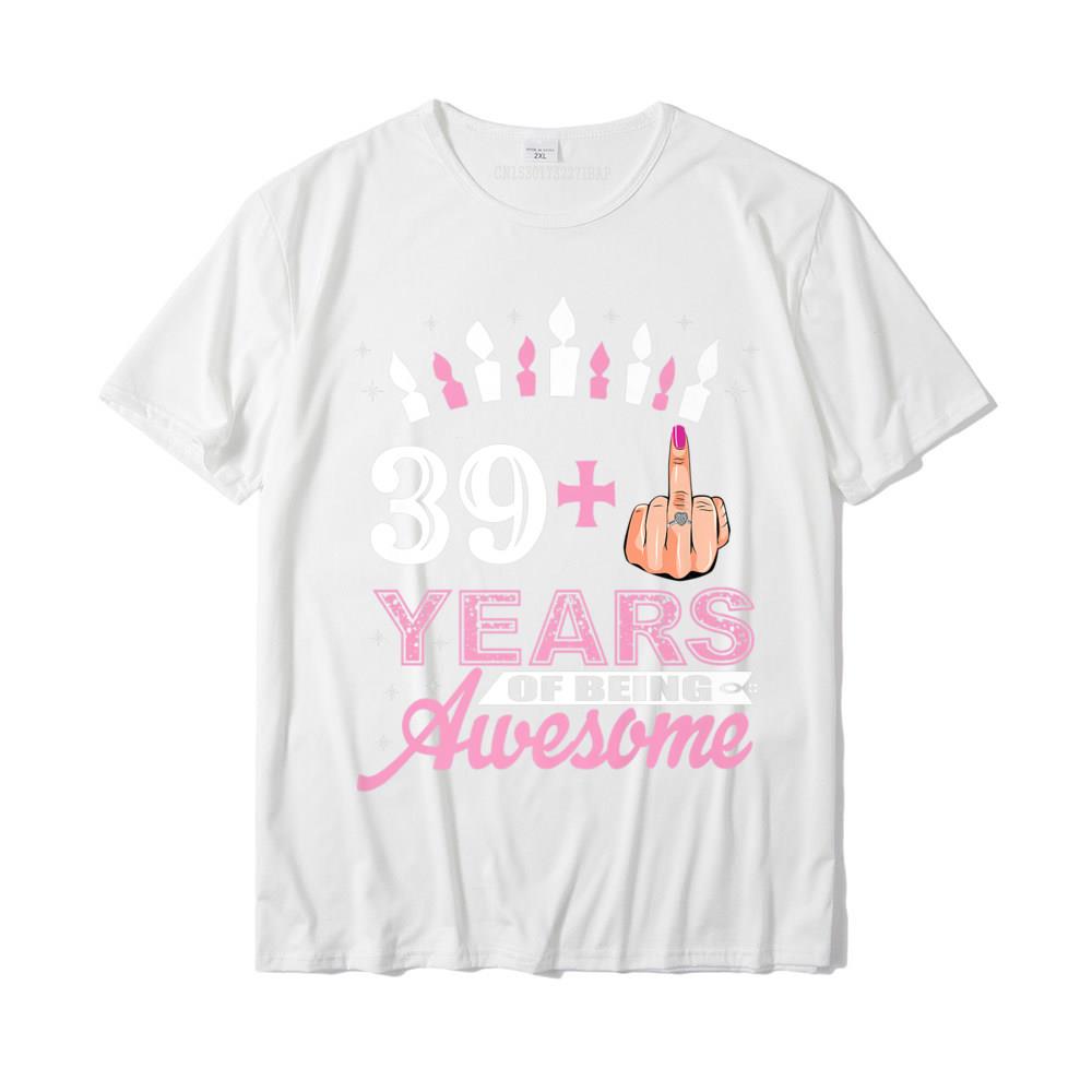 I Am 39 Plus Middle Finger Funny 40th Birthday Candle Gift Premium TShirt Cotton Student T Shirt Autumn Tees Prevalent Custom