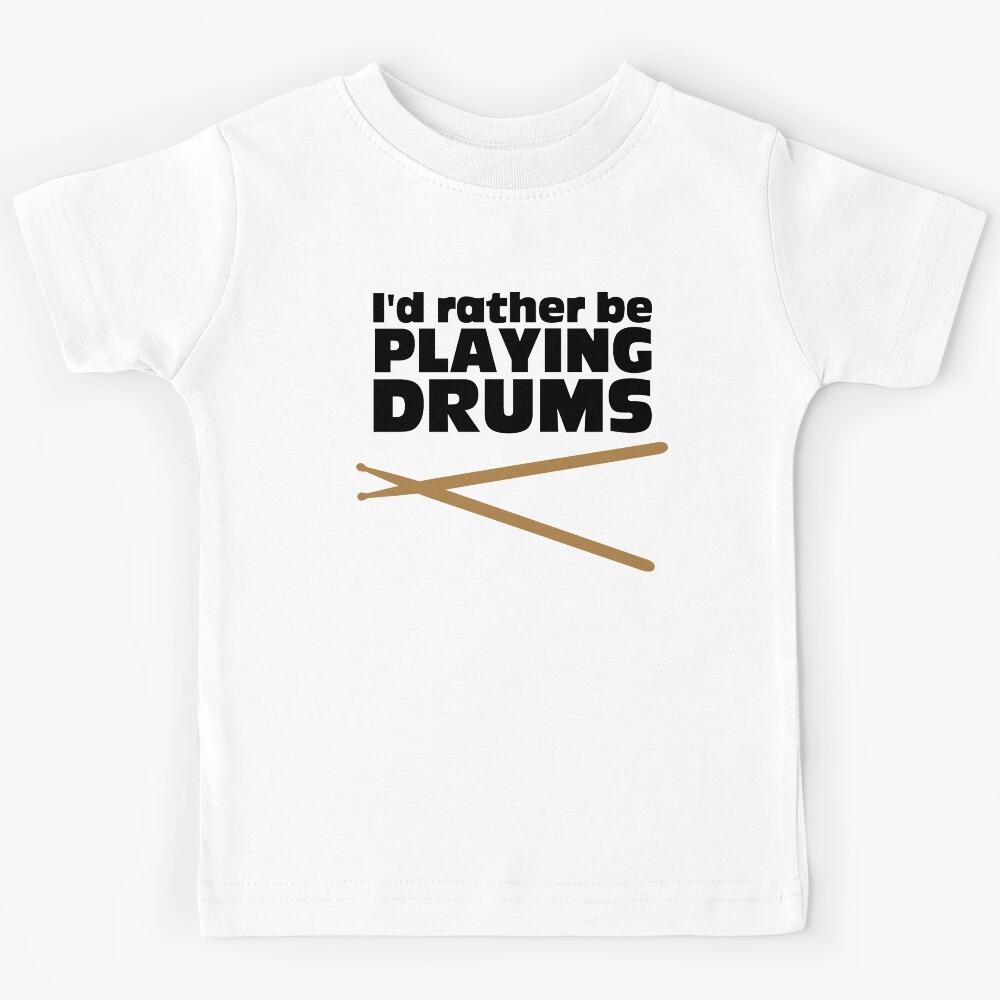 Playing Drums Music Quote Kids T-Shirt 100