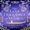The Lost Daughter of Venice by Charlotte Betts Paperback Book 9780349432724