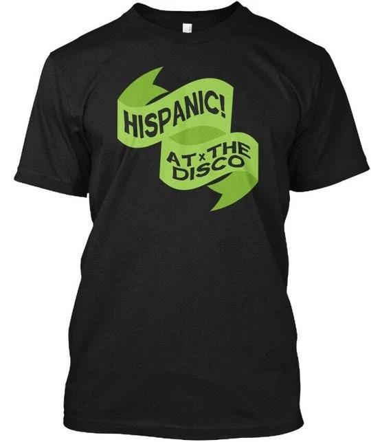 Hispanic At The Disco - T-Shirt Made in the USA Size S to 5XL S