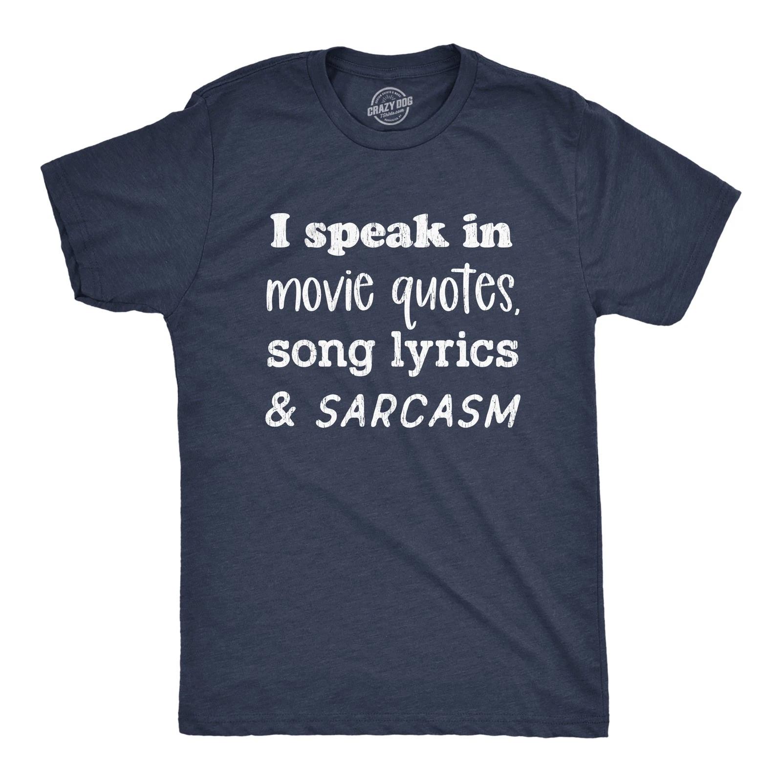 Mens I Speak In Movie Quotes Song Lyrics and Sarcasm T Shirt Funny Personality XL