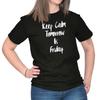 Keep Calm Tomorrow Is Friday Weekend TGIF Womens Graphic Crewneck T Shirt Tee