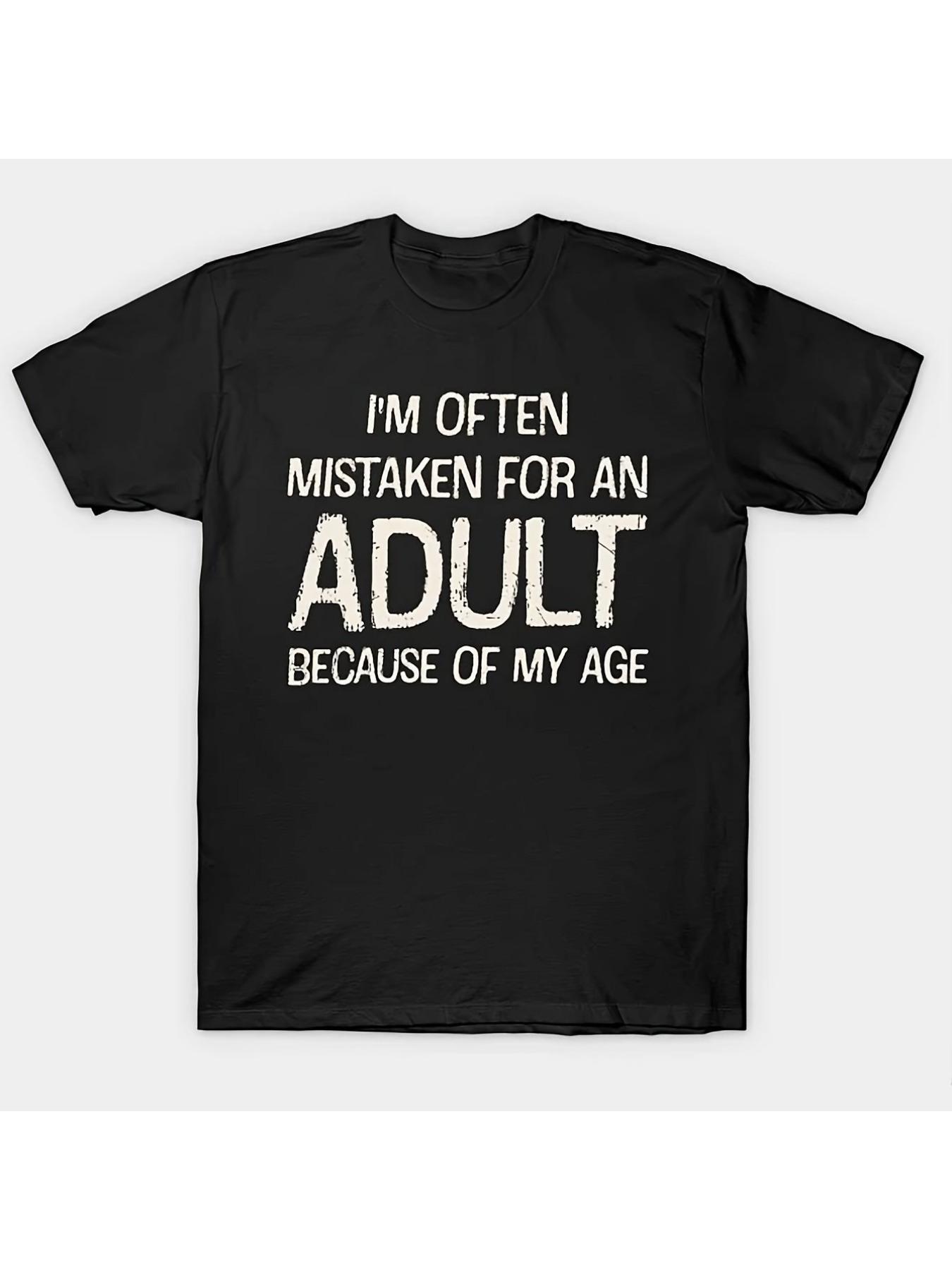 Cotton Mens Crew Neck Graphic TShirt  Funny Im Often Mistaken for An Adult Print Slight Stretch Machine Washable 2XL