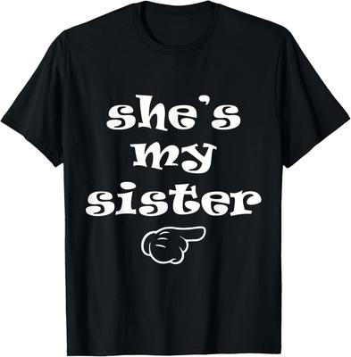 She's My Sister Funny Matching Costume for Brother T-Shirt