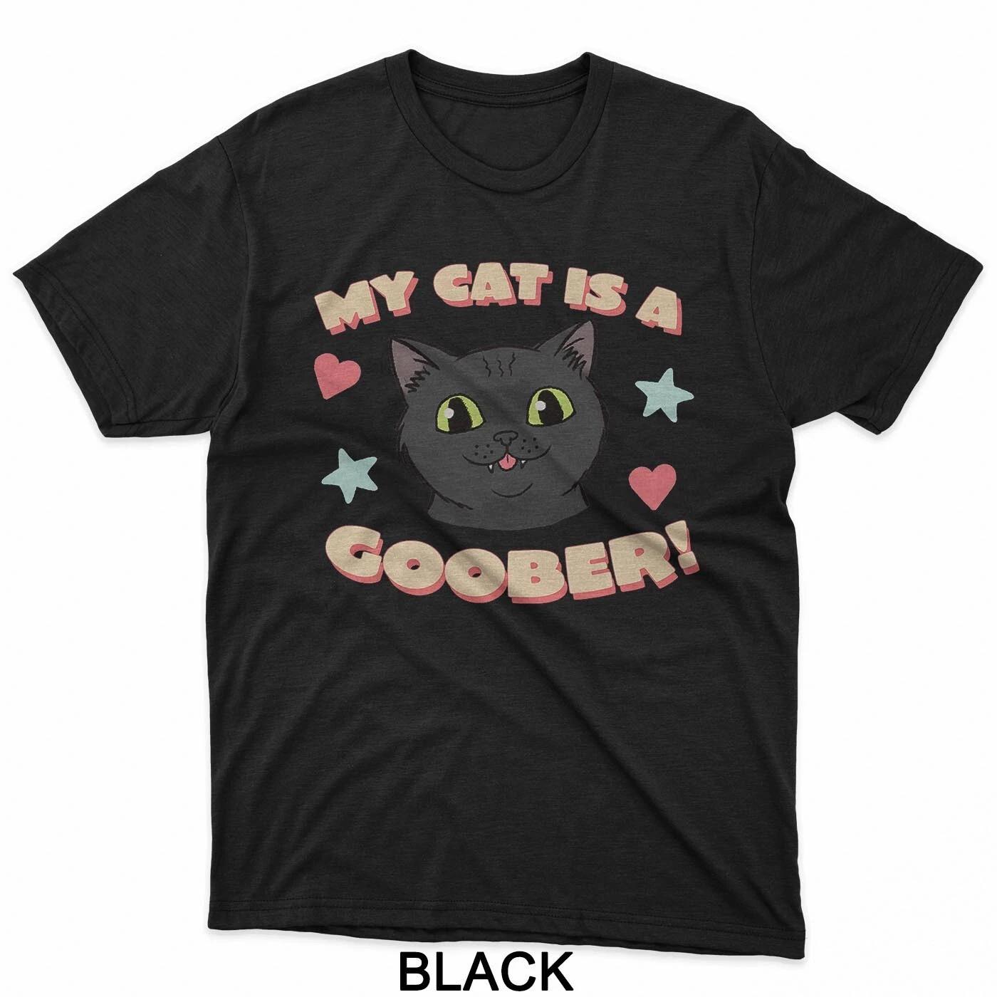 My Cat Is a Goober Funny Mischievous Black Cat Design T-Shirt XL