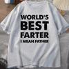Funny Dad Gift Tshirt Worlds Best Farter I Mean Father Retro Print Fathers Day Casual Unisexs Tee ONeck Male Tee Tops