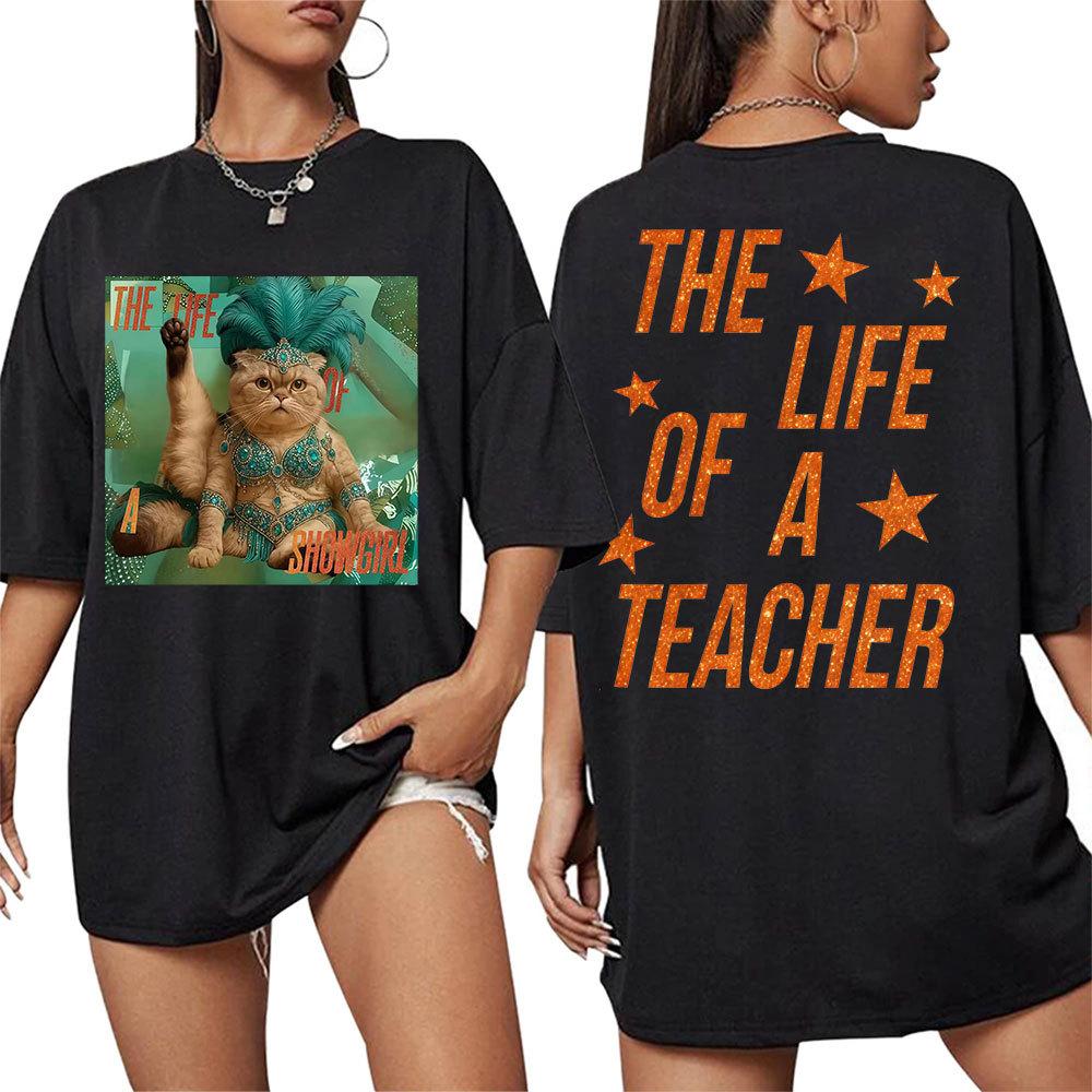11 Colors The Life of A Show Girl T-Shirt Women Men Casual Oversized Y2k Short Sleeves Loose Male Female Clothing Top