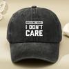 I DON'T CARE Letter Printed Hat, Old Dad Hat, Men's and Women's Baseball Cap, Sun Hat, Outdoor Driver's Hat, Sun Hat